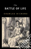 The Battle Of Life - A Love Story. E-book. Formato EPUB ebook di Charles Dickens