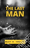 The Last Man. E-book. Formato EPUB ebook di Mary W.