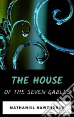 The House of the Seven Gables. E-book. Formato EPUB ebook