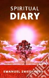 Spiritual Diary. E-book. Formato EPUB ebook di Emanuel Swedenborg