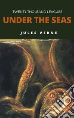 20,000 Leagues Under The Sea. E-book. Formato EPUB ebook