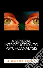 A General Introduction To Psychoanalysis. E-book. Formato EPUB ebook