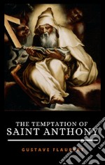 The Temptation Of Saint Anthony. E-book. Formato EPUB ebook