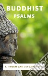 Buddhist Psalms. E-book. Formato EPUB ebook di LILY Adams