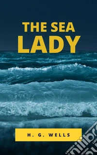 The Sea Lady. E-book. Formato EPUB ebook