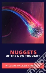 Nuggets of the New Thought. E-book. Formato EPUB ebook