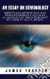 An essay on demonologyGhosts and apparitions, and popular superstitions, also, an account of the witchcraft delusion at Salem, in 1682. E-book. Formato EPUB ebook