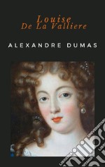 Louise De La Valliere. E-book. Formato EPUB ebook