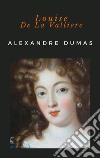 Louise De La Valliere. E-book. Formato EPUB ebook