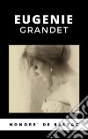 Eugenie Grandet. E-book. Formato EPUB ebook di Honore de