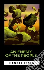 An Enemy of the People. E-book. Formato EPUB ebook