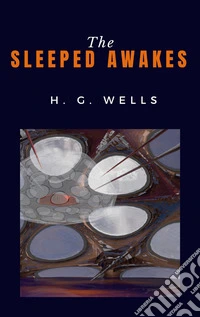 The Sleeper Awakes. E-book. Formato EPUB ebook