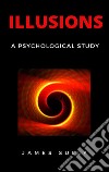 Illusions - A Psychological Study. E-book. Formato EPUB ebook