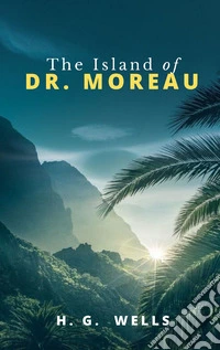 The Island of Doctor Moreau. E-book. Formato EPUB ebook