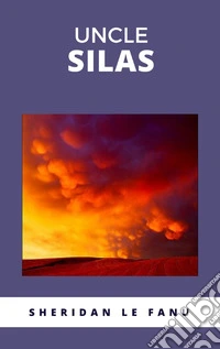 Uncle Silas. E-book. Formato EPUB ebook