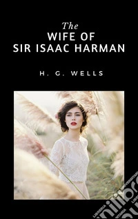 The Wife of Sir Isaac Harman. E-book. Formato EPUB ebook