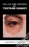 The Life and Opinions of Tristram Shandy. E-book. Formato EPUB ebook