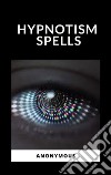 Hypnotism Spells. E-book. Formato EPUB ebook