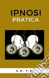 Ipnosi pratica. E-book. Formato EPUB ebook