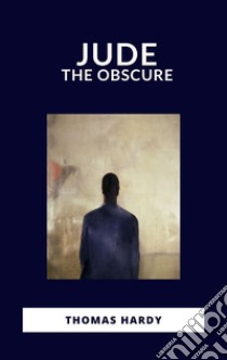 Jude the Obscure. E-book. Formato EPUB ebook di Thomas Hardy