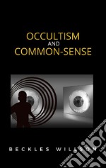 Occultism and common-sense. E-book. Formato EPUB ebook