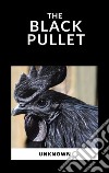 The Black Pullet. E-book. Formato EPUB ebook di Anonymous Author