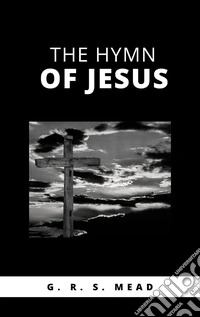The Hymn of Jesus. E-book. Formato EPUB ebook