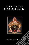 Hymns to the Goddess. E-book. Formato EPUB ebook