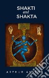 Shakti and Shakta. E-book. Formato EPUB ebook