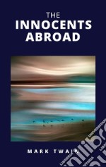 The Innocents Abroad. E-book. Formato EPUB ebook