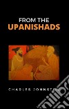 From the Upanishads. E-book. Formato EPUB ebook di Charles Johnston