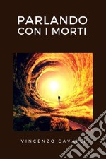 Parlando con i morti. E-book. Formato EPUB ebook