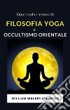 Quattordici lezioni di Filosofia yoga e occultismo orientale (tradotto). E-book. Formato EPUB ebook