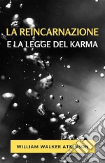 La reincarnazione e la legge del karma (tradotto). E-book. Formato EPUB ebook