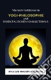 Vierzehn lektionen in yogi-philosophie und orientalischem okkultismus (übersetzt). E-book. Formato EPUB ebook