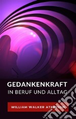 Gedankenkraft in beruf und alltag (übersetzt). E-book. Formato EPUB ebook