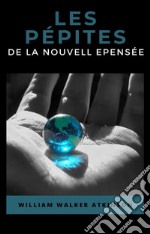 Les pépites de la nouvelle pensée (traduit). E-book. Formato EPUB ebook