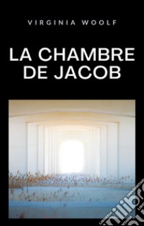 La chambre de Jacob (traduit). E-book. Formato EPUB ebook di Virginia Woolf