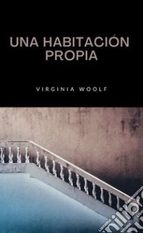 Una habitación propia (traducido). E-book. Formato EPUB ebook di Virginia Woolf