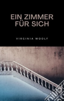 Ein zimmer für sich (übersetzt). E-book. Formato EPUB ebook di Virginia Woolf