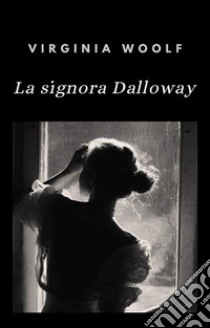 La signora Dalloway (tradotto). E-book. Formato EPUB ebook di Virginia Woolf