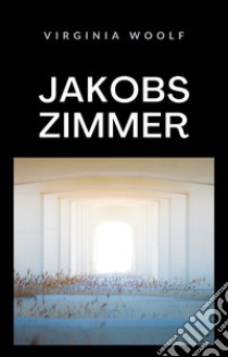 Jakobs Zimmer (übersetzt). E-book. Formato EPUB ebook di Virginia Woolf