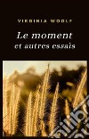 Le Moment et autres essais (traduit). E-book. Formato EPUB ebook