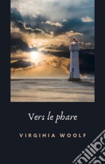 Vers le phare (traduit). E-book. Formato EPUB ebook di Virginia Woolf