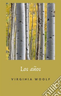 Los años (traducido). E-book. Formato EPUB ebook di Virginia Woolf