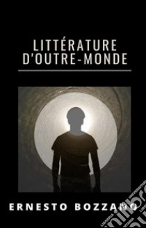 Littérature d'outre-monde (traduit). E-book. Formato EPUB ebook di Ernesto Bozzano