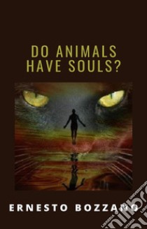 Do animals have souls? (translated). E-book. Formato EPUB ebook di Ernesto Bozzano