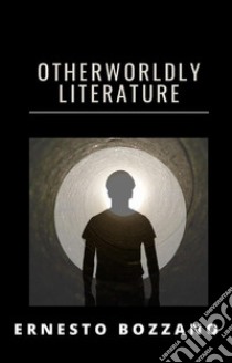 Otherworldly literature (translated). E-book. Formato EPUB ebook di Ernesto Bozzano