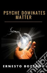 Psyche dominates matter (translated). E-book. Formato EPUB ebook