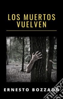 Los muertos vuelven (traducido). E-book. Formato EPUB ebook di Ernesto Bozzano